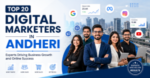 Top 20 Digital Marketers in Andheri: Experts Driving Business Growth and Online Success